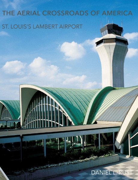 The Aerial Crossroads of America: St. Louis’s Lambert Airport