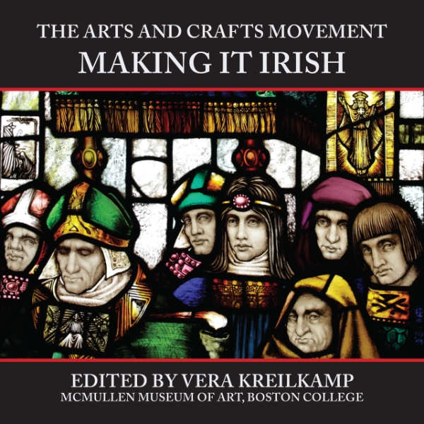 The Arts and Crafts Movement: Making It Irish