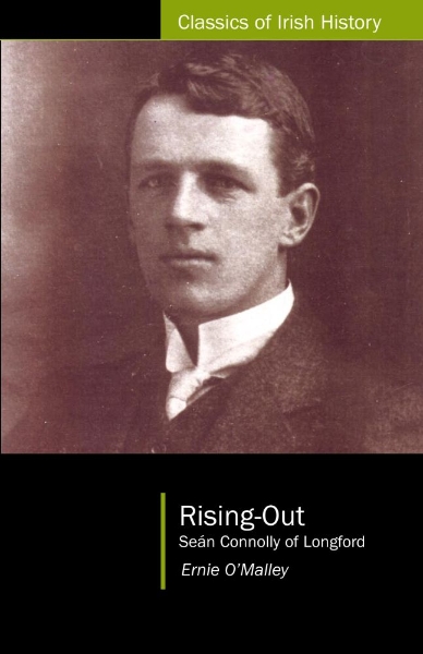 Rising Out: Sean Connolly of Longford (1890-1921)