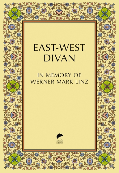 East-West Divan: In Memory of Werner Mark Linz
