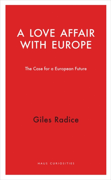 A Love Affair with Europe: The Case for a European Future