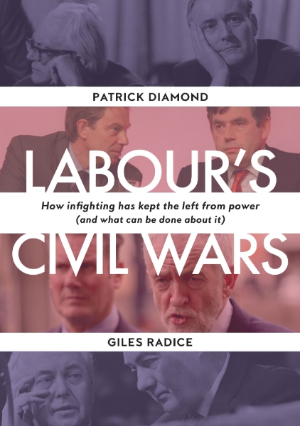 Labour’s Civil Wars: How Infighting Keeps the Left from Power (and What Can Be Done about It)