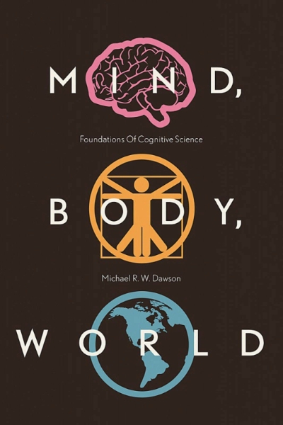 Mind, Body, World: Foundations of Cognitive Science