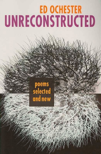 Unreconstructed: Poems Selected and New