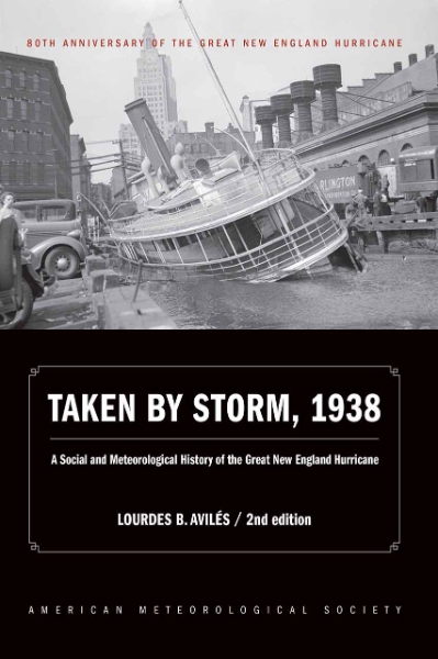 Taken by Storm, 1938: A Social and Meteorological History of the Great New England Hurricane