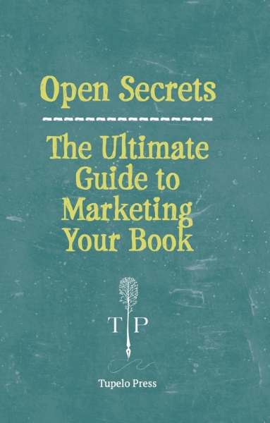 Open Secrets: The Ultimate Guide to Marketing Your Book