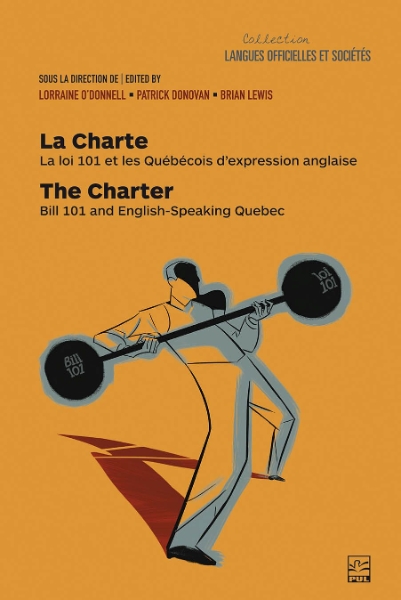 La Charte / The Charter: La loi 101 et les Québécois d’expression anglaise / Bill 101 and English-Speaking Quebec