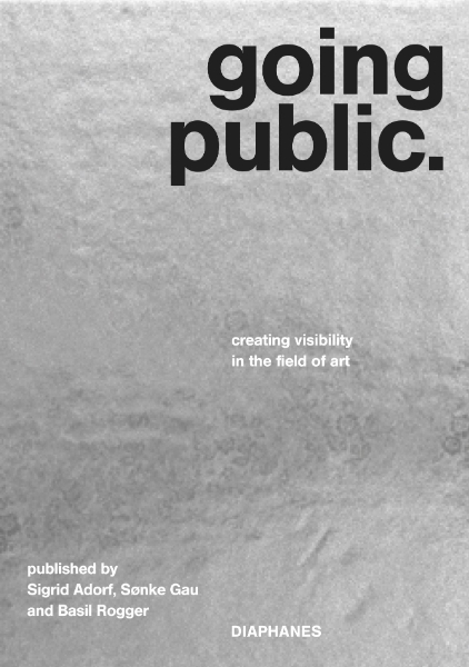 Going Public: Creating Visibility in the Field of Art