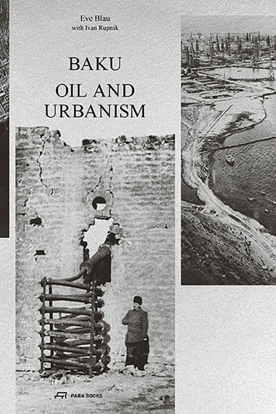 Baku - Oil and Urbanism
