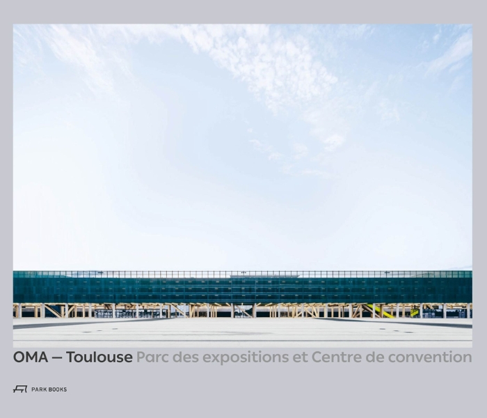 OMA – Toulouse Parc des expositions et Centre de convention: [[FRENCH edition!]]