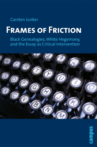 Frames of Friction: Black Genealogies, White Hegemony, and the Essay as Critical Intervention