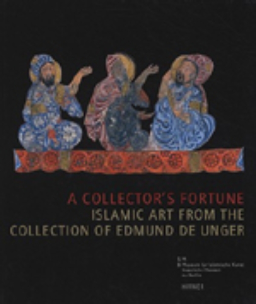 A Collector’s Fortune: Islamic Art from the Collection of Edmund de Unger