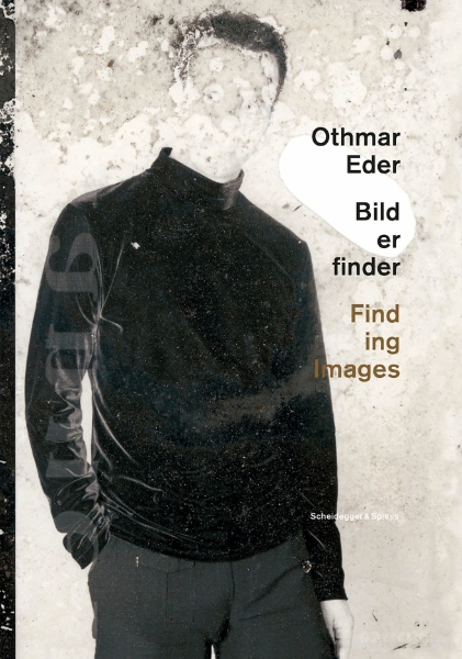 Othmar Eder—Finding Images: Painting, Drawing, Video, Photography