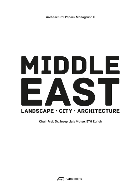 Middle East: Landscape, City, Architecture