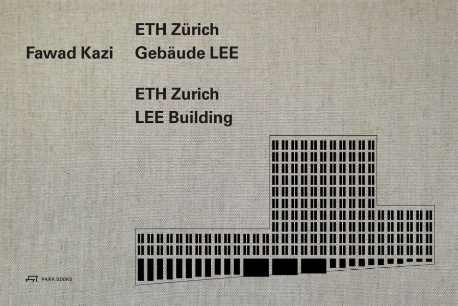 Fawad Kazi: ETH Zürich Building LEE