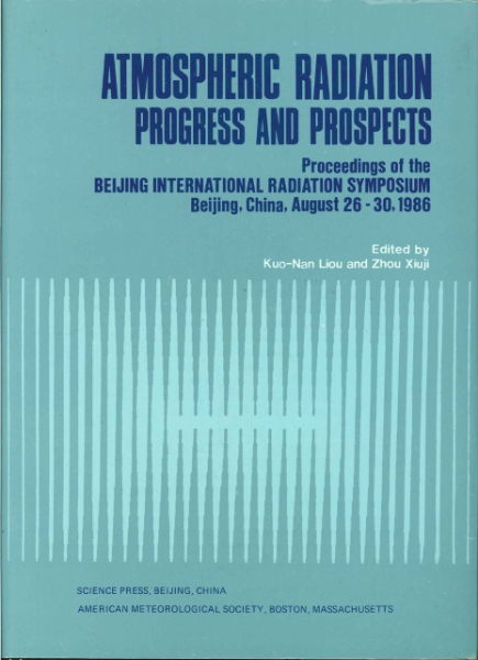 Atmospheric Radiation - Progress & Prospects: Proceedings of the Beijing International Radiation Symposium, Beijing, China, August 26-30, 1986