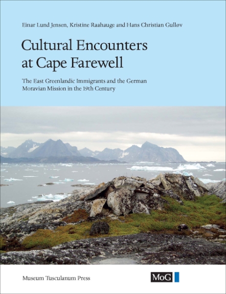 Cultural Encounters at Cape Farewell: The East Greenlandic Immigrants and the German Moravian Mission in the 19th century