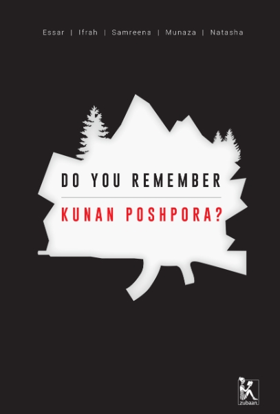 Do you Remember Kunan Poshpora?: The Story of a Mass Rape