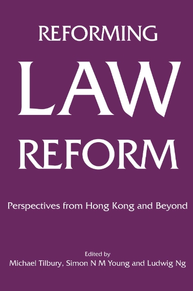 Reforming Law Reform: Perspectives from Hong Kong and Beyond