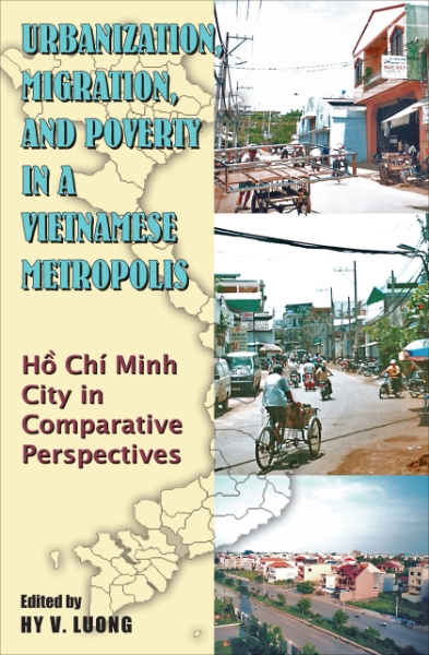 Urbanization, Migration and Poverty in a Vietnamese Metropolis: Ho Chi Minh in Comparative Perspective