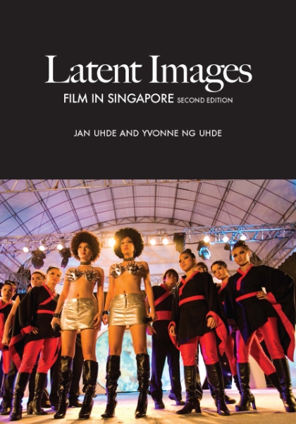 Latent Images: Film in Singapore (Second Edition)