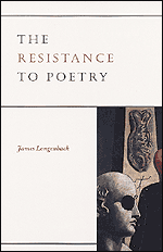 J. Longenbach, The Resistance to Poetry
