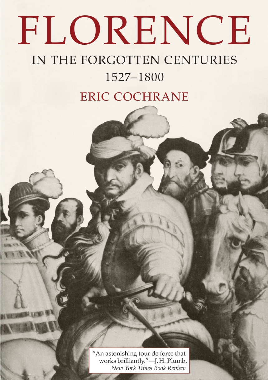 Florence in the Forgotten Centuries, 1527-1800