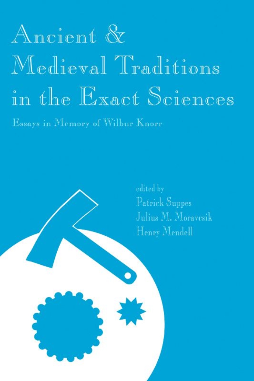 Ancient and Medieval Traditions in the Exact Sciences