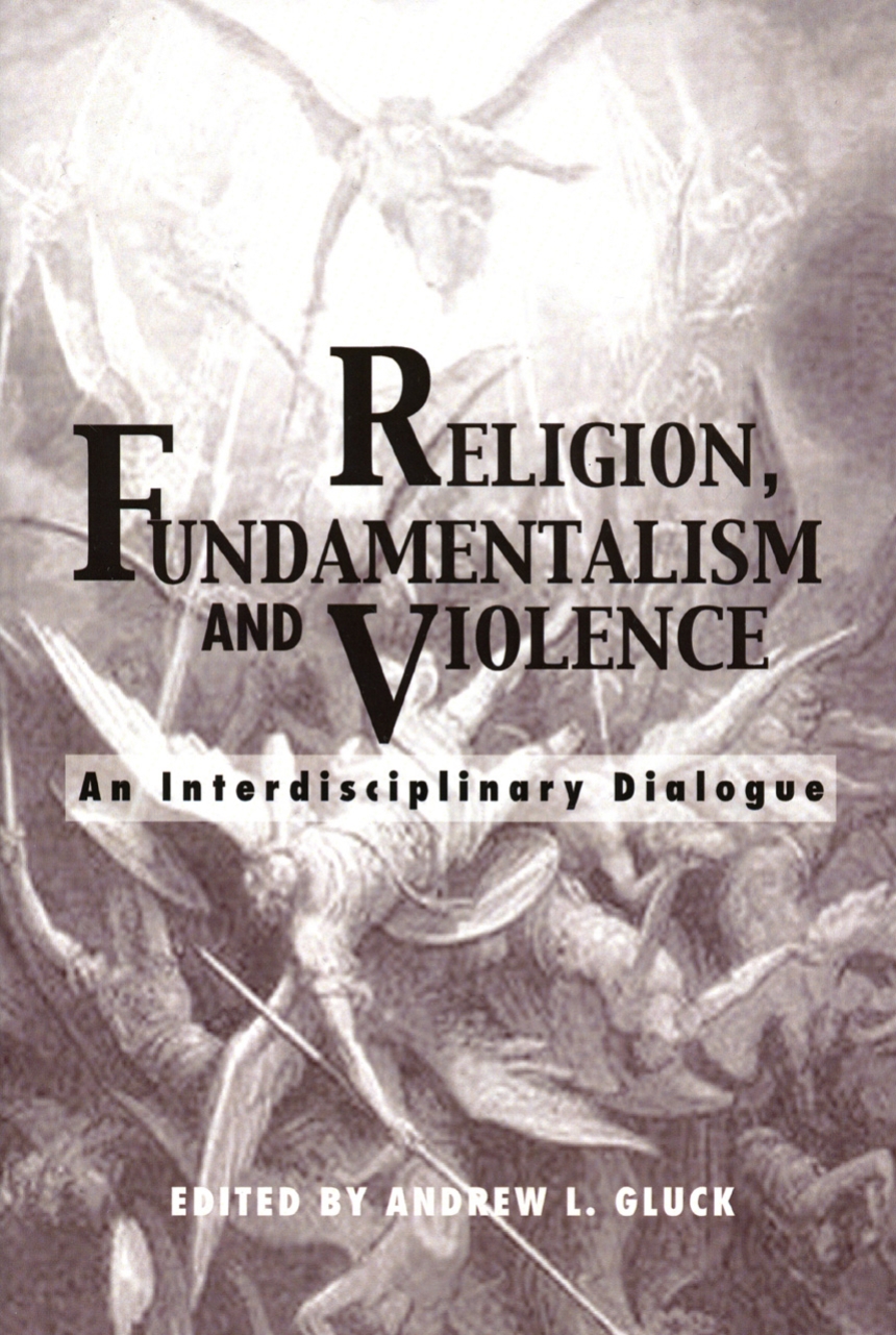 Religion, Fundamentalism, and Violence