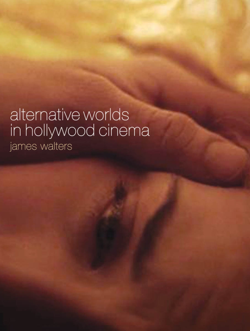 Alternative Worlds in Hollywood Cinema