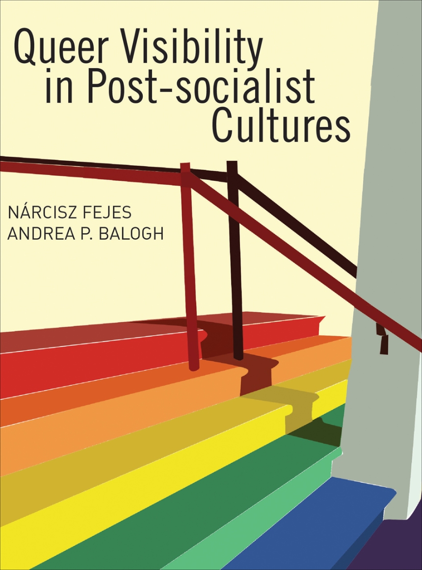 Queer Visibility in Post-socialist Cultures