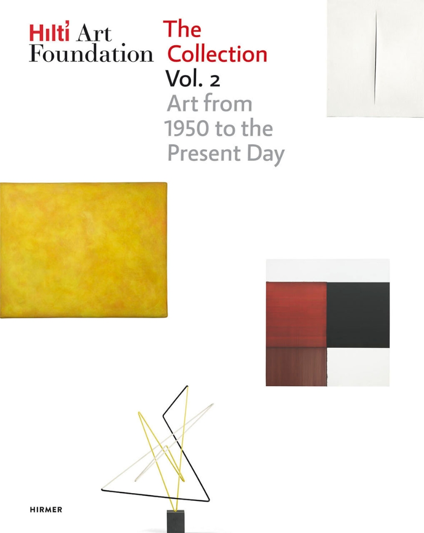Hilti Art Foundation. The Collection. Vol. II
