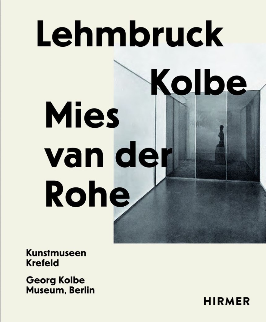 Lehmbruck—Kolbe—Mies van der Rohe
