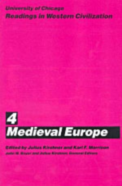 University of Chicago Readings in Western Civilization, Volume 4: Medieval Europe