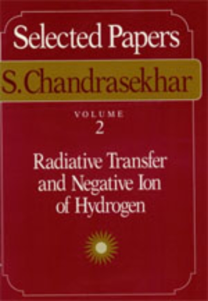 Selected Papers, Volume 2: Radiative Transfer and Negative Ion of Hydrogen