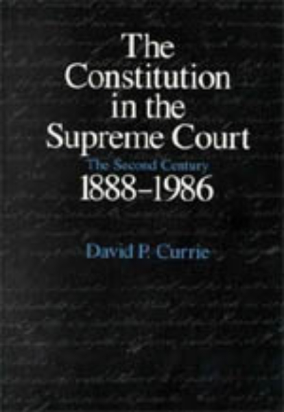 The Constitution in the Supreme Court: The Second Century, 1888-1986