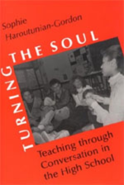 Turning the Soul: Teaching through Conversation in the High School
