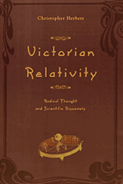 Victorian Relativity: Radical Thought and Scientific Discovery