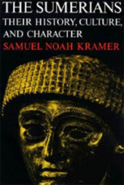 The Sumerians: Their History, Culture, and Character