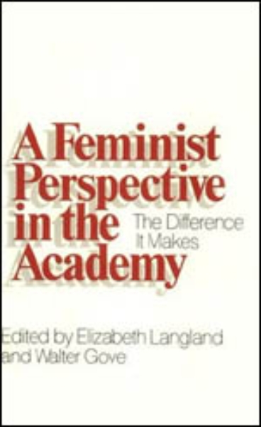 A Feminist Perspective in the Academy: The Difference It Makes