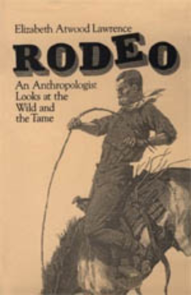 Rodeo: An Anthropologist Looks at the Wild and the Tame