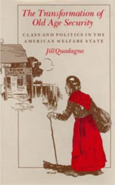 The Transformation of Old Age Security: Class and Politics in the American Welfare State