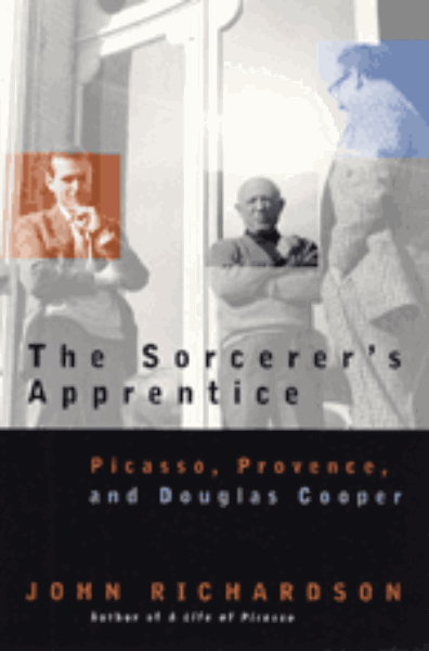 The Sorcerer’s Apprentice: Picasso, Provence, and Douglas Cooper
