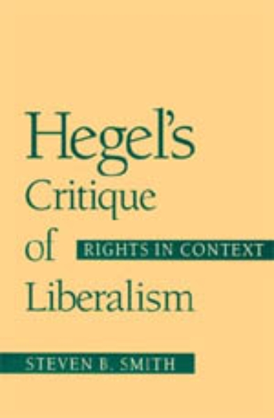 Hegel’s Critique of Liberalism: Rights in Context