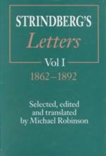 Strindberg’s Letters, Volume 1: 1862-1892