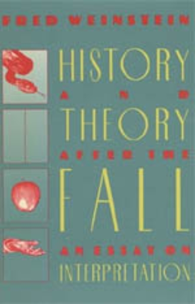 History and Theory after the Fall: An Essay on Interpretation