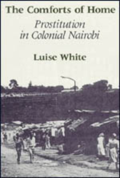 The Comforts of Home: Prostitution in Colonial Nairobi