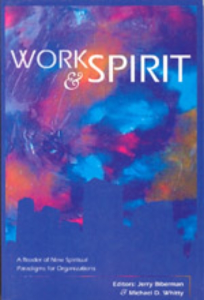 Work and Spirit: A Reader of New Spiritual Paradigms for Organizations