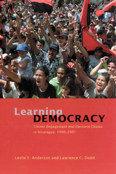 Learning Democracy: Citizen Engagement and Electoral Choice in Nicaragua, 1990-2001