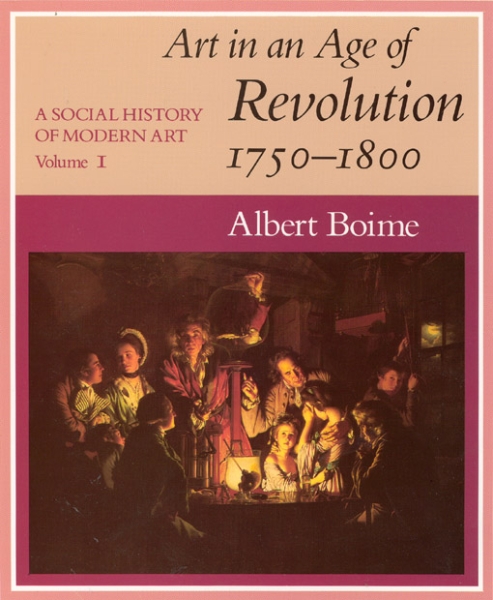 A Social History of Modern Art, Volume 1: Art in an Age of Revolution, 1750-1800